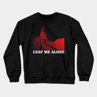 Adventure Lovers Travels Leaf Me Alone, I'm Hiking Best Nature Crewneck Sweatshirt